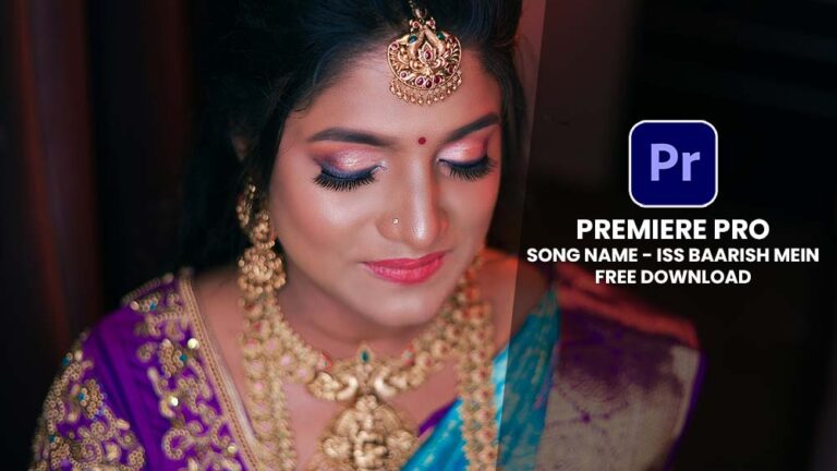 ADOBE PREMIERE PRO WEDDING SONG PROJECT FREE DOWNLOAD | SONG09 | ISS BAARISH MEIN