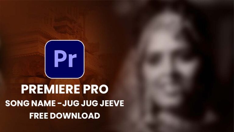 ADOBE PREMIERE PRO WEDDING SONG PROJECT FREE DOWNLOAD | JUG JUG JEEVE