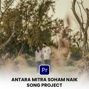 RAANJHANA VE ANTARA MITRA | PREMIERE PRO SONG PROJECT DOWNLOAD