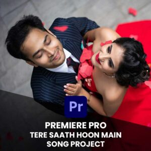 TERE SAATH HOON MAIN | PREMIERE PRO SONG PROJECT DOWNLOAD