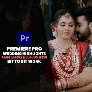 RANG LAGEYA & JUG JUG JEEVE WEDDING CINEMATIC HIGHLIGHT PREMIERE PRO PROJECT DOWNLOAD